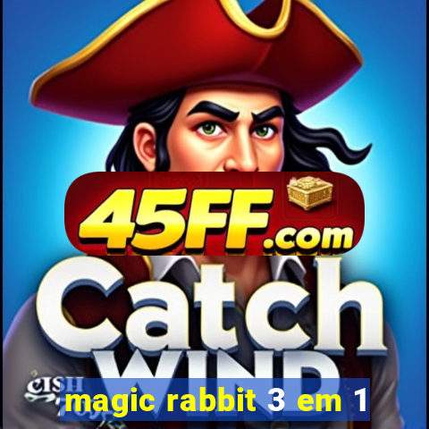 magic rabbit 3 em 1